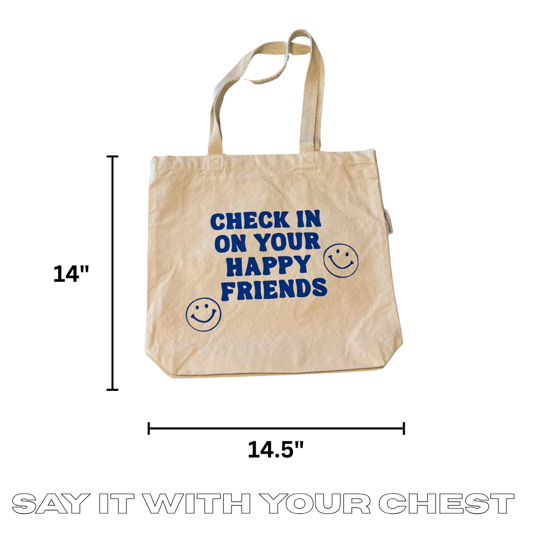 CHECK IN ON YOUR HAPPY FRIENDS Tote Bag