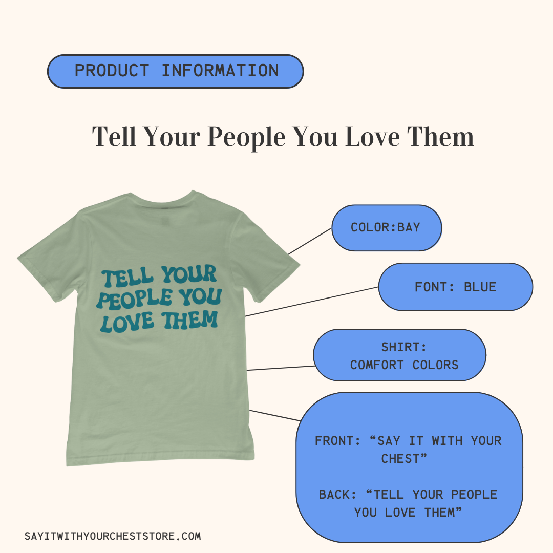 TELL YOUR PEOPLE YOU LOVE THEM Shirt