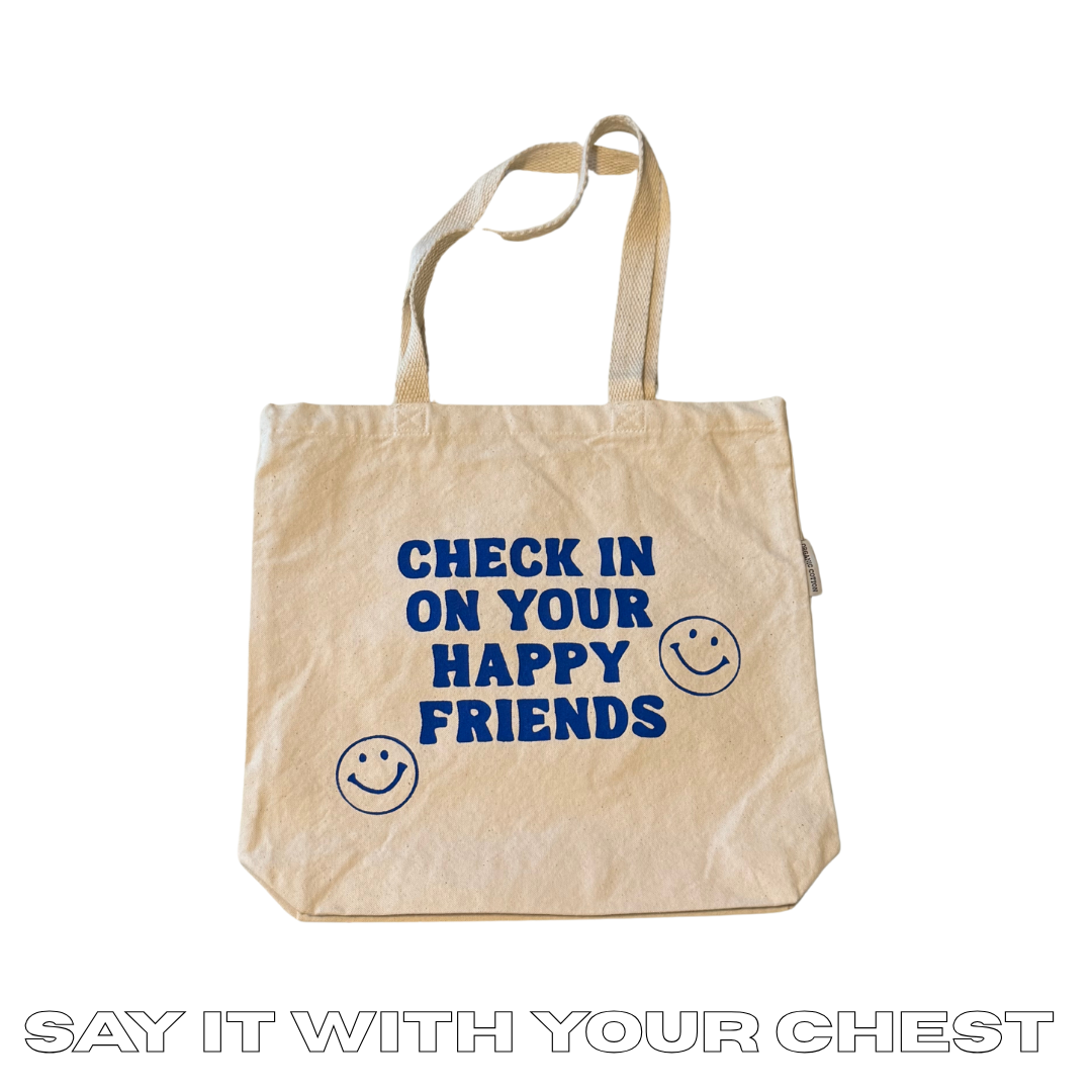 CHECK IN ON YOUR HAPPY FRIENDS Tote Bag
