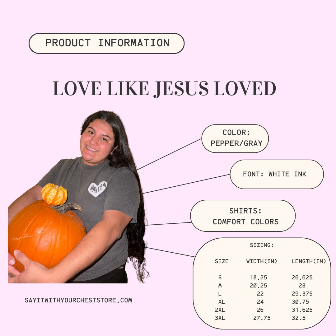 Love Like Jesus Loved Shirt