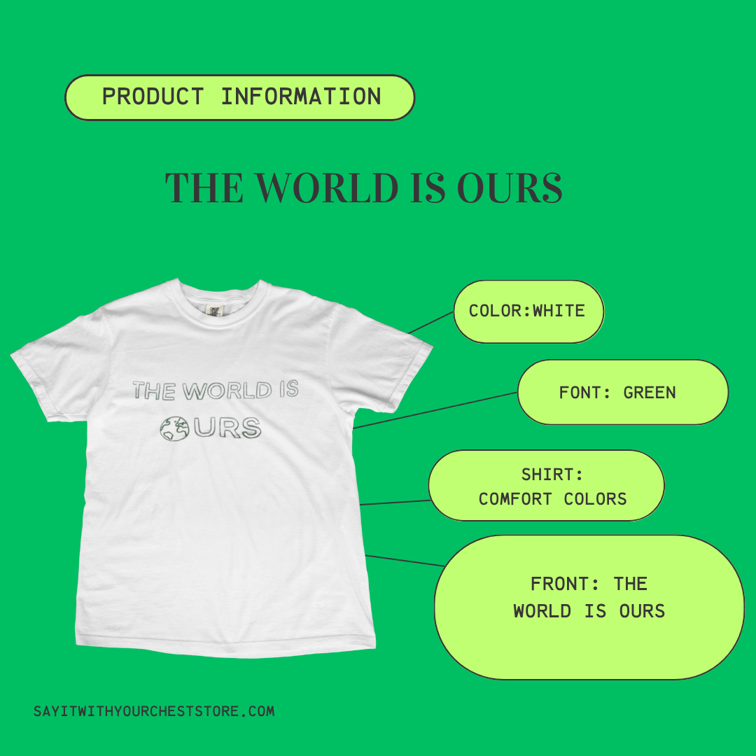 THE WORLD IS OURS Shirt