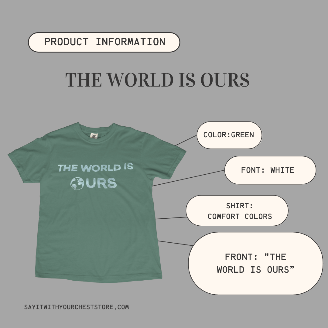 THE WORLD IS OURS Shirt