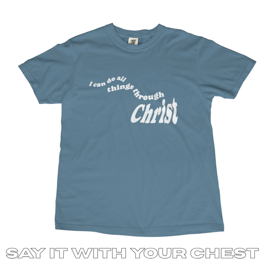 I CAN DO ALL THINGS THROUGH CHRIST Shirt