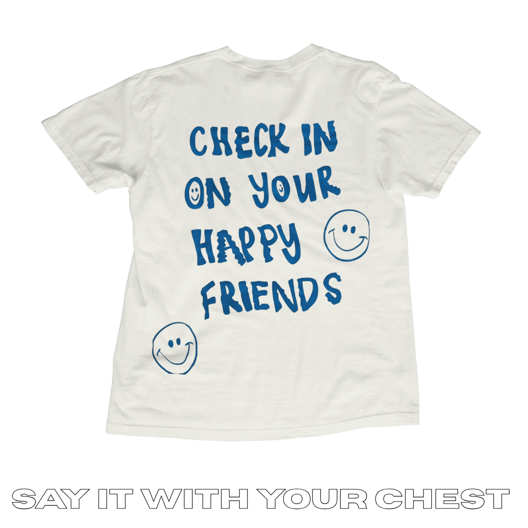 CHECK IN ON YOUR HAPPY FRIENDS Shirt