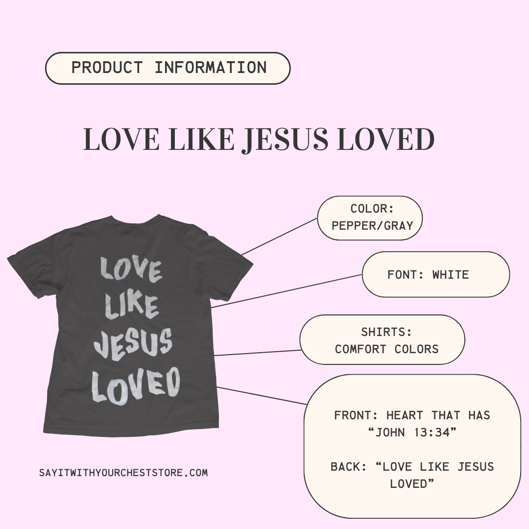 LOVE LIKE JESUS LOVED Shirt