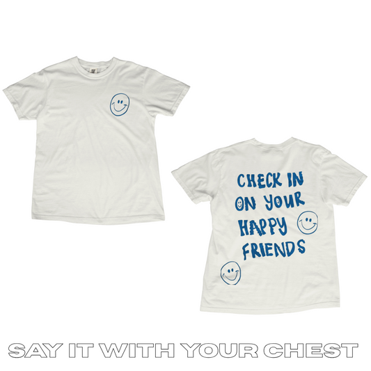 CHECK IN ON YOUR HAPPY FRIENDS Shirt
