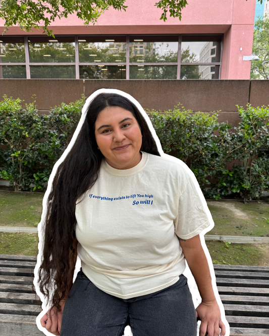 IF EVERYTHING EXISTS TO LIFT YOU HIGH, SO WILL I Shirt